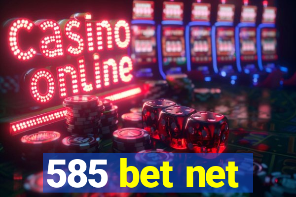 585 bet net